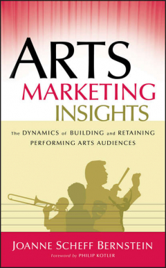 Книга Arts Marketing Insights. The Dynamics of Building and Retaining Performing Arts Audiences на ReadRate.com книга Arts Marketing Insights. The Dynamics of Building and Retaining Performing Arts Audiences