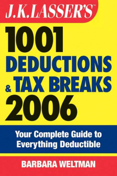 Книга J.K. Lasser's 1001 Deductions and Tax Breaks 2006. The Complete Guide to Everything Deductible на ReadRate.com книга J.K. Lasser's 1001 Deductions and Tax Breaks 2006. The Complete Guide to Everything Deductible