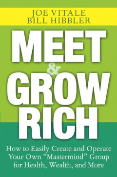 Книга Meet and Grow Rich. How to Easily Create and Operate Your Own "Mastermind" Group for Health, Wealth, and More на ReadRate.com книга Meet and Grow Rich. How to Easily Create and Operate Your Own "Mastermind" Group for Health, Wealth, and More