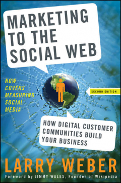 книга Marketing to the Social Web. How Digital Customer Communities Build Your Business