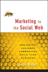 книга Marketing to the Social Web. How Digital Customer Communities Build Your Business