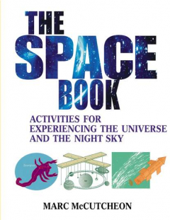 Книга The Space Book. Activities for Experiencing the Universe and the Night Sky на ReadRate.com книга The Space Book. Activities for Experiencing the Universe and the Night Sky