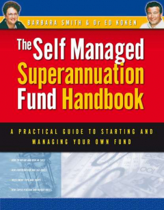 Книга Self Managed Superannuation Fund Handbook. A Practical Guide to Starting and Managing Your Own Fund на ReadRate.com книга Self Managed Superannuation Fund Handbook. A Practical Guide to Starting and Managing Your Own Fund