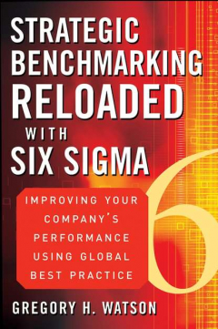 Книга Strategic Benchmarking Reloaded with Six Sigma. Improving Your Company's Performance Using Global Best Practice на ReadRate.com книга Strategic Benchmarking Reloaded with Six Sigma. Improving Your Company's Performance Using Global Best Practice