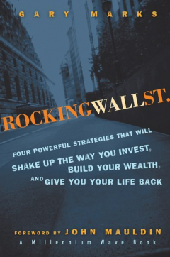 Книга Rocking Wall Street. Four Powerful Strategies That will Shake Up the Way You Invest, Build Your Wealth And Give You Your Life Back на ReadRate.com книга Rocking Wall Street. Four Powerful Strategies That will Shake Up the Way You Invest, Build Your Wealth And Give You Your Life Back