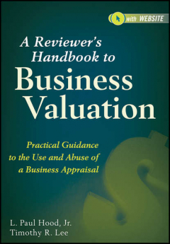 Книга A Reviewer's Handbook to Business Valuation. Practical Guidance to the Use and Abuse of a Business Appraisal на ReadRate.com книга A Reviewer's Handbook to Business Valuation. Practical Guidance to the Use and Abuse of a Business Appraisal