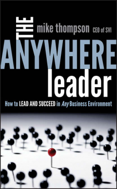 Книга The Anywhere Leader. How to Lead and Succeed in Any Business Environment на ReadRate.com книга The Anywhere Leader. How to Lead and Succeed in Any Business Environment
