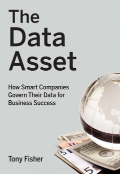 Книга The Data Asset. How Smart Companies Govern Their Data for Business Success на ReadRate.com книга The Data Asset. How Smart Companies Govern Their Data for Business Success