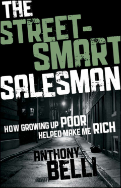 Книга The Street-Smart Salesman. How Growing Up Poor Helped Make Me Rich на ReadRate.com книга The Street-Smart Salesman. How Growing Up Poor Helped Make Me Rich