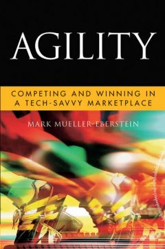 Книга Agility. Competing and Winning in a Tech-Savvy Marketplace на ReadRate.com книга Agility. Competing and Winning in a Tech-Savvy Marketplace