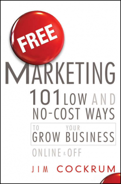 Книга Free Marketing. 101 Low and No-Cost Ways to Grow Your Business, Online and Off на ReadRate.com книга Free Marketing. 101 Low and No-Cost Ways to Grow Your Business, Online and Off