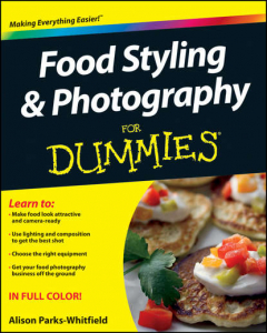 Книга Food Styling and Photography For Dummies на ReadRate.com книга Food Styling and Photography For Dummies
