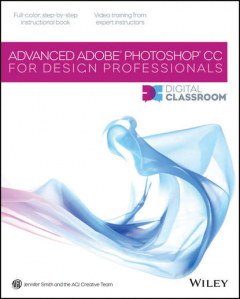 Книга Advanced Photoshop CC for Design Professionals Digital Classroom на ReadRate.com книга Advanced Photoshop CC for Design Professionals Digital Classroom