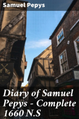 книга Diary of Samuel Pepys — Complete 1660 N.S