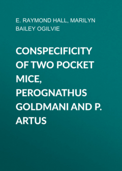 Книга Conspecificity of two pocket mice, Perognathus goldmani and P. artus на ReadRate.com книга Conspecificity of two pocket mice, Perognathus goldmani and P. artus