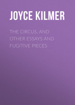 Книга The Circus, and Other Essays and Fugitive Pieces на ReadRate.com книга The Circus, and Other Essays and Fugitive Pieces