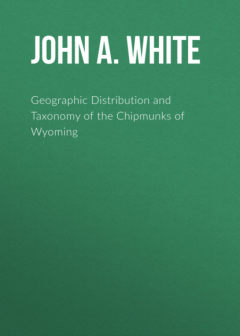 Книга Geographic Distribution and Taxonomy of the Chipmunks of Wyoming на ReadRate.com книга Geographic Distribution and Taxonomy of the Chipmunks of Wyoming