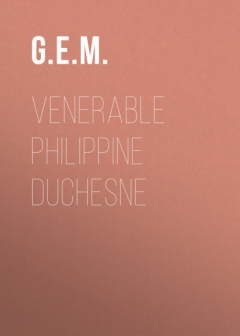 Книга Venerable Philippine Duchesne на ReadRate.com книга Venerable Philippine Duchesne