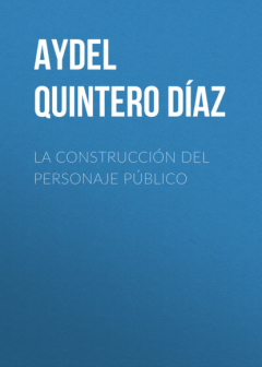 Книга La construcci?n del personaje p?blico на ReadRate.com книга La construcci?n del personaje p?blico