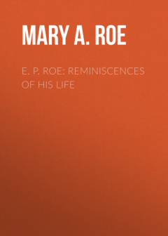 Книга E. P. Roe: Reminiscences of his Life на ReadRate.com книга E. P. Roe: Reminiscences of his Life