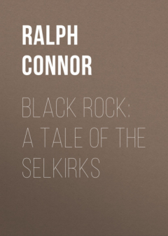 Книга Black Rock: A Tale of the Selkirks на ReadRate.com книга Black Rock: A Tale of the Selkirks