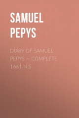 книга Diary of Samuel Pepys — Complete 1661 N.S