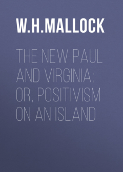Книга The New Paul and Virginia; Or, Positivism on an Island на ReadRate.com книга The New Paul and Virginia; Or, Positivism on an Island