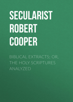 Книга Biblical Extracts; Or, The Holy Scriptures Analyzed на ReadRate.com книга Biblical Extracts; Or, The Holy Scriptures Analyzed