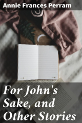 книга For John's Sake, and Other Stories