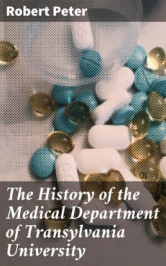 Книга The History of the Medical Department of Transylvania University на ReadRate.com книга The History of the Medical Department of Transylvania University