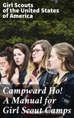 Книга Campward Ho! A Manual for Girl Scout Camps на ReadRate.com книга Campward Ho! A Manual for Girl Scout Camps