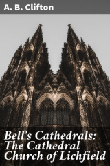 Книга Bell's Cathedrals: The Cathedral Church of Lichfield на ReadRate.com книга Bell's Cathedrals: The Cathedral Church of Lichfield