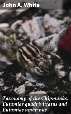 Книга Taxonomy of the Chipmunks, Eutamias quadrivittatus and Eutamias umbrinus на ReadRate.com книга Taxonomy of the Chipmunks, Eutamias quadrivittatus and Eutamias umbrinus