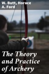 книга The Theory and Practice of Archery