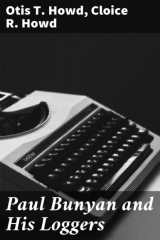 книга Paul Bunyan and His Loggers