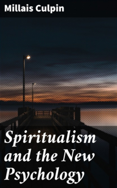 Книга Spiritualism and the New Psychology на ReadRate.com книга Spiritualism and the New Psychology