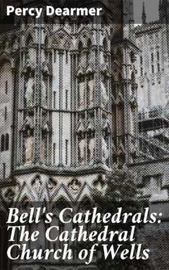 книга Bell's Cathedrals: The Cathedral Church of Wells