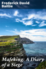 книга Mafeking: A Diary of a Siege