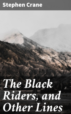 Книга The Black Riders, and Other Lines на ReadRate.com книга The Black Riders, and Other Lines