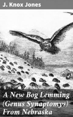 Книга A New Bog Lemming (Genus Synaptomys) From Nebraska на ReadRate.com книга A New Bog Lemming (Genus Synaptomys) From Nebraska