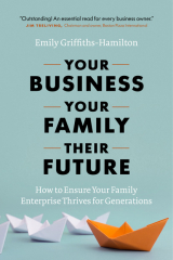 книга Your Business, Your Family, Their Future