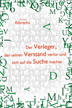 Книга Der Verleger, der seinen Verstand verlor und sich auf die Suche machte на ReadRate.com книга Der Verleger, der seinen Verstand verlor und sich auf die Suche machte