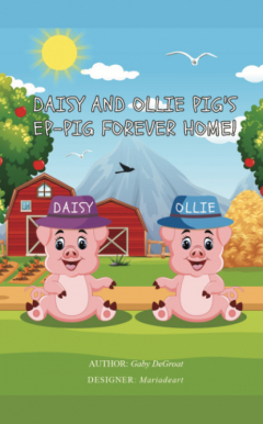 Книга Daisy and Ollie Pig's Ep-Pig Forever Home! на ReadRate.com книга Daisy and Ollie Pig's Ep-Pig Forever Home!