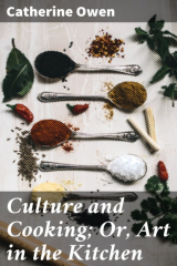 книга Culture and Cooking; Or, Art in the Kitchen