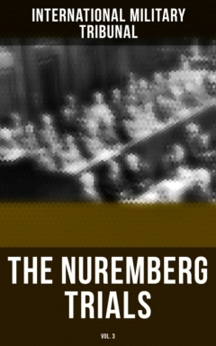 Книга The Nuremberg Trials (Vol.3) на ReadRate.com книга The Nuremberg Trials (Vol.3)