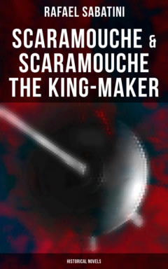 Книга Scaramouche & Scaramouche the King-Maker (Historical Novels) на ReadRate.com книга Scaramouche & Scaramouche the King-Maker (Historical Novels)