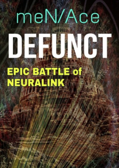 Книга Defunct. Epic battle of neuralink на ReadRate.com книга Defunct. Epic battle of neuralink