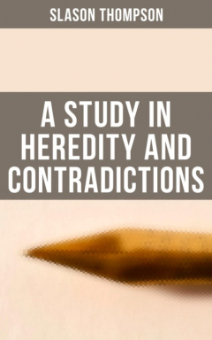 Книга A Study in Heredity and Contradictions на ReadRate.com книга A Study in Heredity and Contradictions