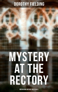 Книга Mystery at the Rectory (Musaicum Vintage Mysteries) на ReadRate.com книга Mystery at the Rectory (Musaicum Vintage Mysteries)