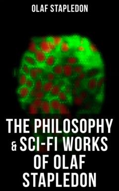 Книга The Philosophy & Sci-Fi Works of Olaf Stapledon на ReadRate.com книга The Philosophy & Sci-Fi Works of Olaf Stapledon